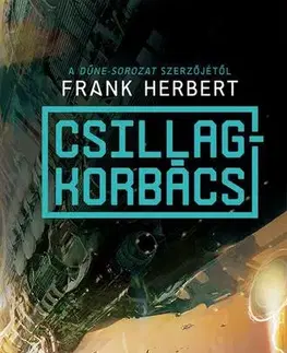 Sci-fi a fantasy Csillagkorbács - Herbert Frank,Mihály Szente