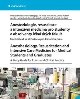 Medicína - ostatné Anesteziologie, resuscitace a intenzivní medicína pro studenty a absolventy lékařských fakult - Miroslav Durila,Kolektív autorov