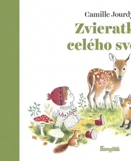 Pre deti a mládež - ostatné Zvieratká celého sveta - Camille Jourdy,Lucia Hlubeňová