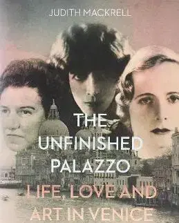 Biografie - ostatné The Unfinished Palazzo - Judith Mackrell