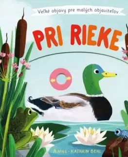 Leporelá, krabičky, puzzle knihy Pri rieke: Veľké objavy pre malých objaviteľov - Anne-Kathrin Behl