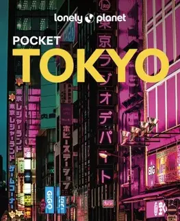 Geografia, mapy, sprievodcovia Lonely Planet Pocket Tokyo - Cherise Fong,Todd Fong,Selena Takigawa Hoy,Robert E. Shore-Goss,Manami Okazaki,Louise George Kittaka,Planet Lonely,Kim Kahan