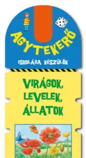 Príprava do školy, pracovné zošity Agytekerő - Iskolába készülök - Virágok, levelek és állatok