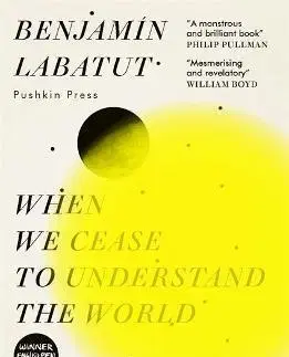 Svetová beletria When We Cease to Understand the World - Benjamin Labatut