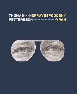 Biografie - ostatné Nepravdepodobný vrah: Muž zo Skandie a vražda Olofa Palmeho - Thomas Petterson,Dominika Wittenberg Gašparová