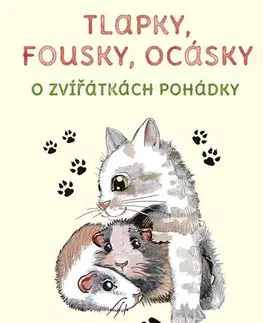 Rozprávky Tlapky, fousky, ocásky - Oldřiška Ciprová