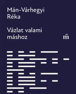 Beletria - ostatné Vázlat valami máshoz - Mán Várhegyi Réka
