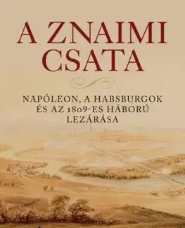 Vojnová literatúra - ostané A znaimi csata - John H. Gill,István Sziklai
