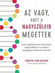 Zdravie, životný štýl - ostatné Az vagy, amit a nagyszüleid megettek - Judith Finlaysonová