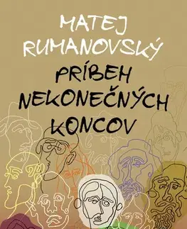 Slovenská beletria Príbeh nekonečných koncov - Matej Rumanovský