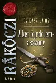 Historické romány A két fejedelemasszony - Lajos Csikász