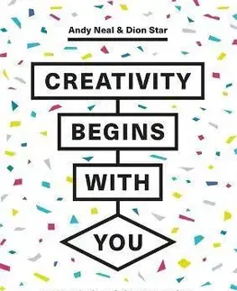 Dizajn, úžitkové umenie, móda Creativity Begins With You - Andy Neal,Dion Star