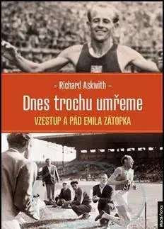 Biografie - ostatné Dnes trochu umřeme - Richard Askwith