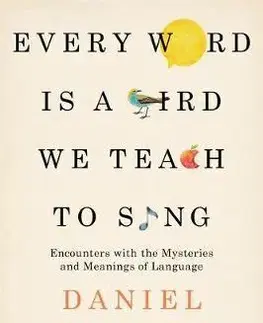 Biografie - ostatné Every Word is a Bird We Teach to Sing - Daniel Tammet