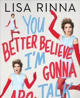 Biografie - Životopisy You Better Believe I'm Gonna Talk About It - Lisa Rinna