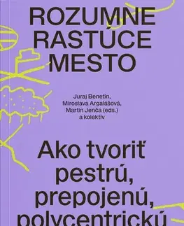 Architektúra Rozumne rastúce mesto - Kolektív autorov