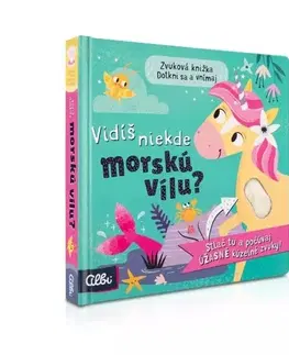 Zvukové knihy Vidíš niekde morskú vílu? - Zvuková hmatová kniha - neuvedený,Sarah Wade