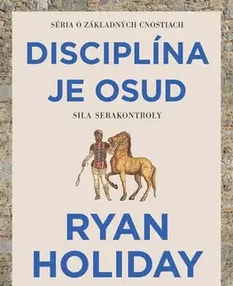 Rozvoj osobnosti Disciplína je osud - Ryan Holiday
