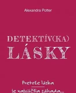 Romantická beletria Detektív(ka) lásky - Alexandra Potter,Broňa Duhanová
