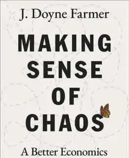 Ekonómia, Ekonomika Making Sense of Chaos - J. Doyne Farmer
