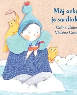 Rozprávky Môj ocko je sardinka - Céline Claire