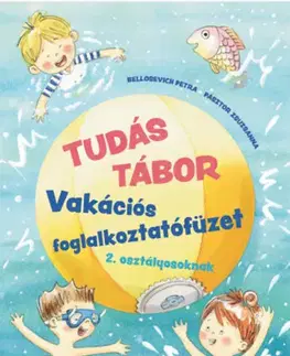 Pre deti a mládež - ostatné Tudás Tábor 2. - Vakációs foglalkoztatófüzet 2. osztályosoknak - Bellosevich Petra,Zsuzsanna Pásztor