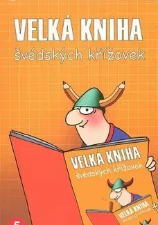 Krížovky, hádanky, hlavolamy Velká kniha švédských křížovek 5 - Kolektív autorov