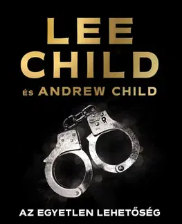 Detektívky, trilery, horory Az egyetlen lehetőség - Andrew Child,Lee Child