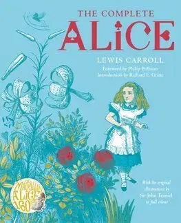 Rozprávky The Complete Alice - Lewis Carroll,John Tenniel