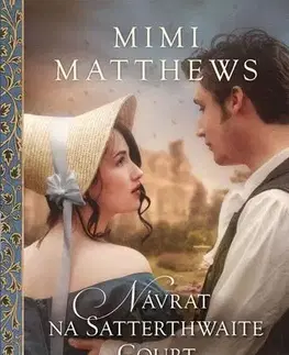 Romantická beletria Návrat na Satterthwaite Court - Mimi Matthews