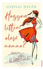 Biografie - ostatné Hogyan lettem olasz mamma? - Helén Gyovai