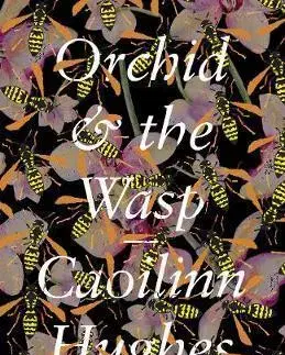 Cudzojazyčná literatúra Orchid and the Wasp - Caoilinn Hughes