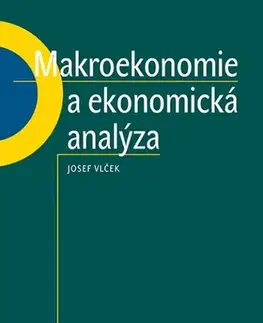 Ekonómia, Ekonomika Makroekonomie a ekonomická analýza - Josef Vlček