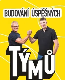 Biznis a kariéra Budování úspěšných týmů - Jan Mühlfeit,Pavel Pumprla