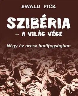 Historické romány Szibéria – a világ vége - Pick Ewald