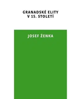 História - ostatné Granadské elity v 15. století - Josef Ženka