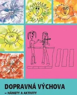 Pedagogika, vzdelávanie, vyučovanie Dopravná výchova - námety a aktivity - Ľubica Šupová