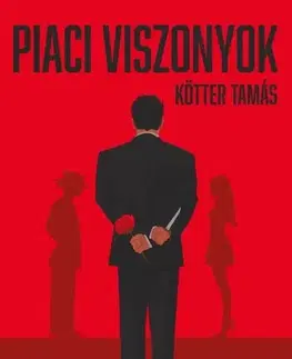 Beletria - ostatné Piaci viszonyok - Tamás Kötter