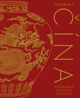 Svetové dejiny, dejiny štátov Cisárska Čína: Podrobná vizuálna história - neuvedený,Róbert Hrebíček