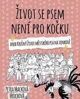 Beletria - ostatné Život se psem není pro kočku - Petra Macková Hrochová