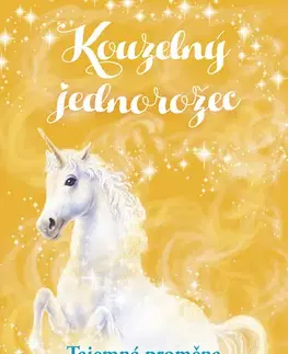 Pre deti a mládež - ostatné Kouzelný jednorožec: Tajemná proměna - Linda Chapmanová