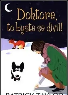 Svetová beletria Doktore, to byste se divil! - Patrick Taylor