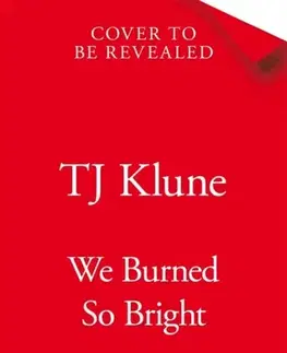 Sci-fi a fantasy We Burned So Bright - TJ Klune