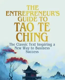 Podnikanie, obchod, predaj The Entrepreneur's Guide to the Tao Te Ching - Dominic Hale