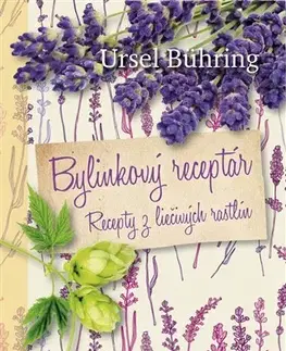 Korenie, bylinky, ingrediencie Bylinkový receptár - Ursel Bühringová
