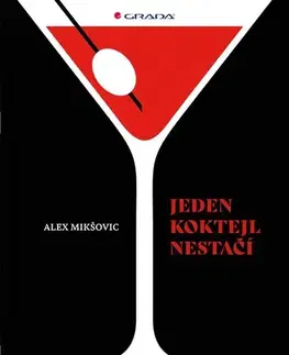 Pivo, whiskey, nápoje, kokteily Jeden koktejl nestačí - Alexander Mikšovic