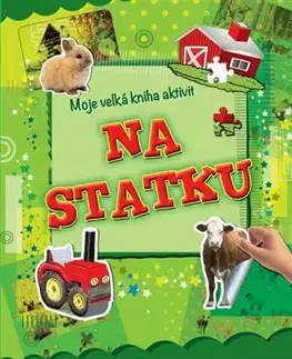 Nalepovačky, vystrihovačky, skladačky Moje velká kniha aktivit - Na Statku