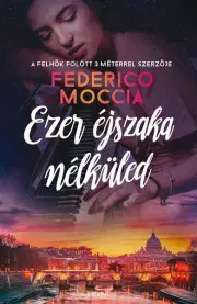 Romantická beletria Ezer éjszaka nélküled - Federico Moccia