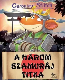 Dobrodružstvo, napätie, western A Három Szamuráj titka - Geronimo Stilton,Szabolcs Vasrányi