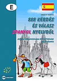 Učebnice - ostatné 888 kérdés és válasz spanyol nyelvből - Székácsné László Éva